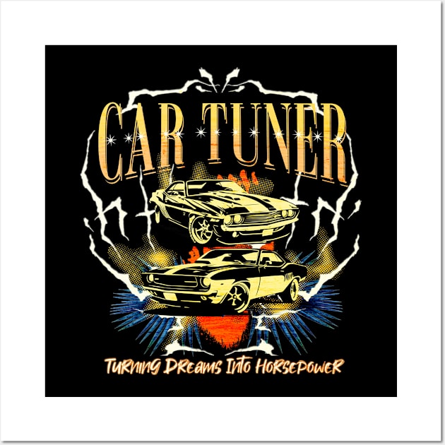 Car Tuner Turning Dreams Into Horsepower Car Racing Wall Art by Carantined Chao$